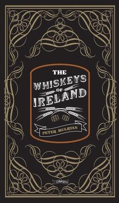 The Whiskeys of Ireland