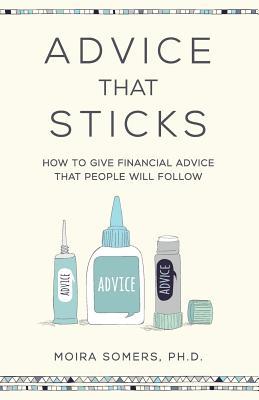 Advice That Sticks: How to give financial advice that people will follow