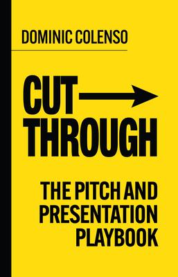 Cut-Through: The Pitch and Presentation Playbook Subscription