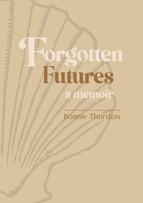 Forgotten Futures: a memoir