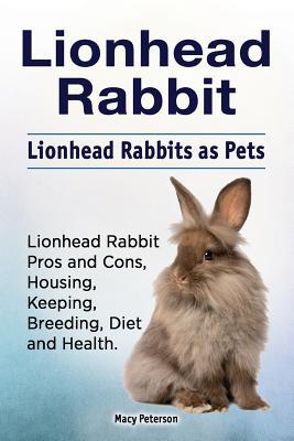 Lionhead Rabbit. Lionhead rabbits as pets. Lionhead rabbit book for pros and cons, housing, keeping, breeding, diet and health.