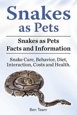 Snakes as Pets. Snakes as Pets Facts and Information. Snake Care, Behavior, Diet, Interaction, Costs and Health.