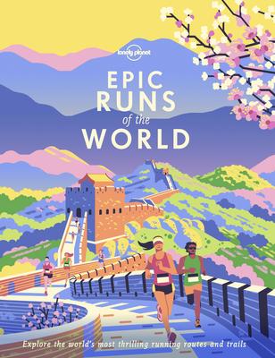 Lonely Planet Epic Runs of the World