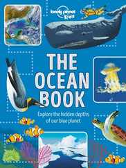 Lonely Planet Kids the Ocean Book: Explore the Hidden Depth of Our Blue Planet Subscription