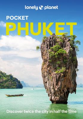 Lonely Planet Pocket Phuket: Discover Twice the City in Half the Time Top Sights Maps & Walking Tours Covers Phuket Town, Hat Patong, Hat Karon, Hat K Subscription