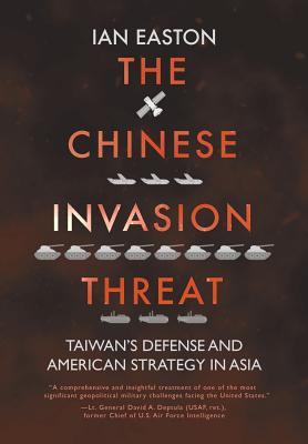 The Chinese Invasion Threat: Taiwan's Defense and American Strategy in Asia