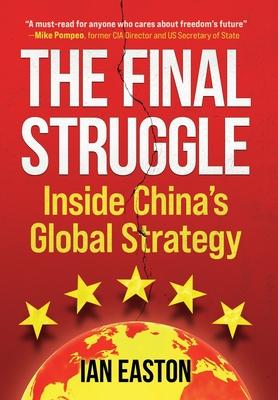 The Final Struggle: Inside China's Global Strategy