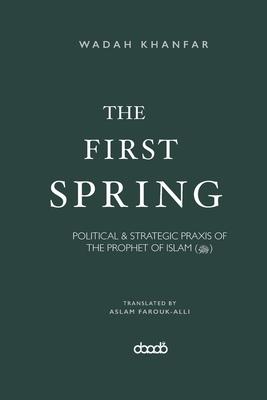 The First Spring: Political & Strategic PRAXIS of the Prophet of Islam (&#65018;)