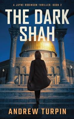 The Dark Shah: A Jayne Robinson Thriller, Book 2