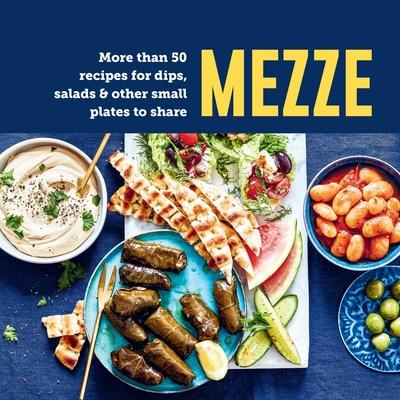 Mezze: More Than 50 Recipes for Dips, Salads & Other Small Plates to Share Subscription