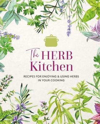 The Herb Kitchen: Recipes for Enjoying & Using Herbs in Your Cooking Subscription