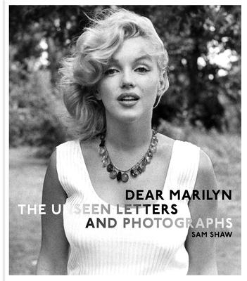 Dear Marilyn: The Unseen Letters and Photographs