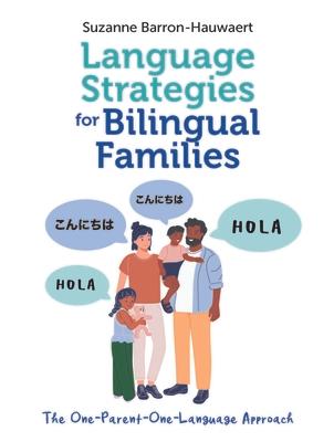 Language Strategies for Bilingual Families: The One-Parent-One-Language Approach Subscription