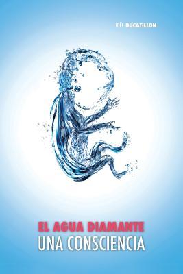 El Agua Diamante, una Consciencia