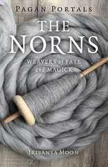 Pagan Portals - The Norns: Weavers of Fate and Magick Subscription