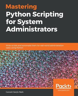 Mastering Python Scripting for System Administrators Subscription