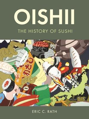 Oishii: The History of Sushi