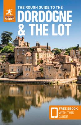 The Rough Guide to Dordogne & the Lot (Travel Guide with Ebook)