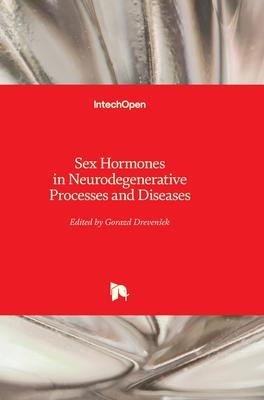 Sex Hormones in Neurodegenerative Processes and Diseases