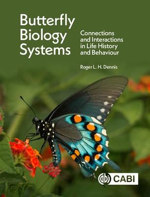 Butterfly Biology Systems: Connections and Interactions in Life History and Behaviour Subscription