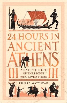 24 Hours in Ancient Athens: A Day in the Life of the People Who Lived There