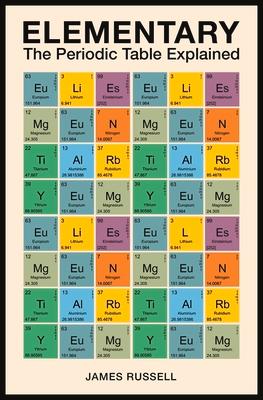 Elementary: The Periodic Table Explained