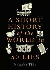A Short History of the World in 50 Lies Subscription