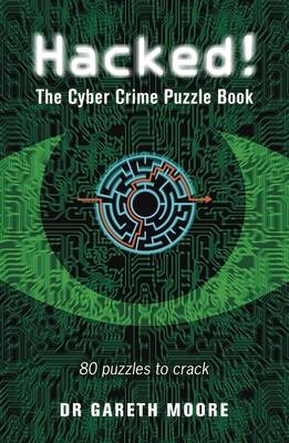 Hacked!: The Cyber Crime Puzzle Book - 100 Puzzles to Crack