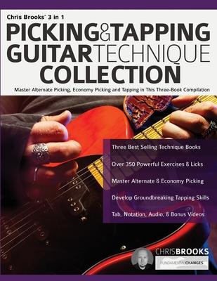 Chris Brooks' 3 in 1 Picking & Tapping Guitar Technique Collection: Master Alternate Picking, Economy Picking and Tapping in This Three-Book Compilati