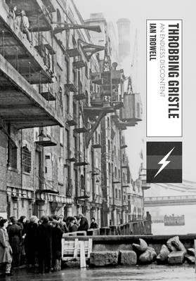 Throbbing Gristle: An Endless Discontent