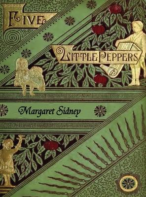 The Five Little Peppers Omnibus (Including Five Little Peppers and How They Grew, Five Little Peppers Midway, Five Little Peppers Abroad, Five Little