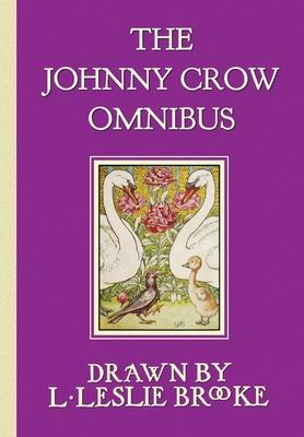 The Johnny Crow Omnibus featuring Johnny Crow's Garden, Johnny Crow's Party and Johnny Crow's New Garden (in color)