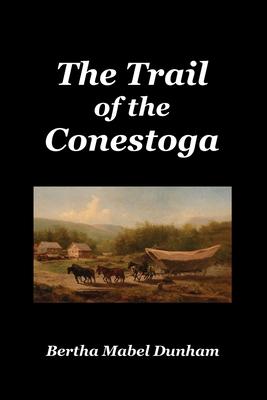 The Trail of the Conestoga