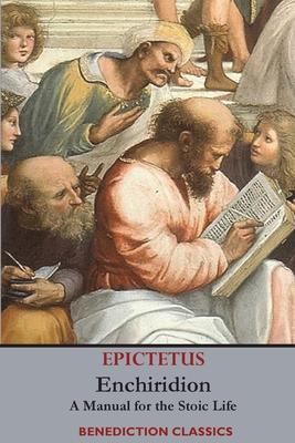 Enchiridion: A Manual for the Stoic Life