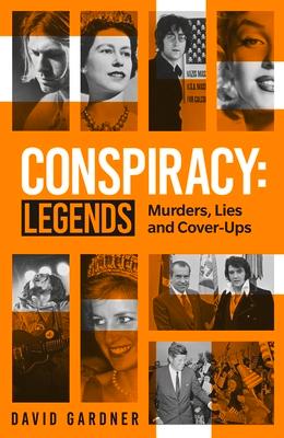 Conspiracy: Legends: Murders, Lies and Cover-Ups