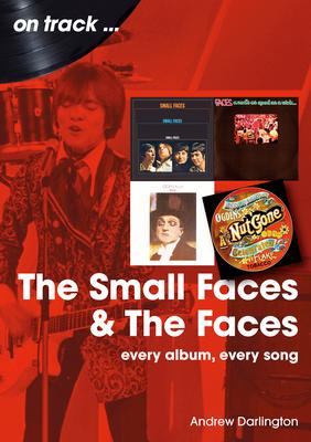 Small Faces and the Faces: Every Album, Every Song