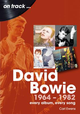 David Bowie 1964 to 1982: Every Album, Every Song