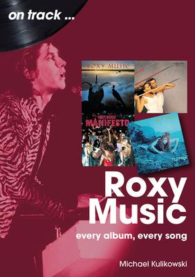 Roxy Music: Every Album, Every Song