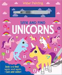 Seek and Find Unicorns: A Reusable Water Painting Activity Book for Children Aged 3-5