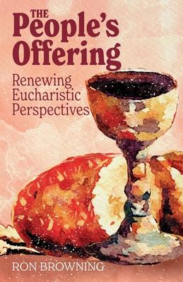 The People's Offering: Renewing Eucharistic Perspectives Subscription