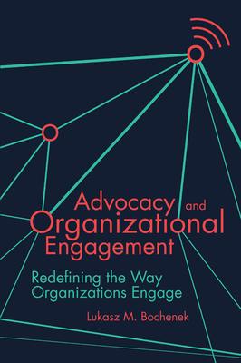 Advocacy and Organizational Engagement: Redefining the Way Organizations Engage