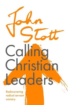 Calling Christian Leaders: Rediscovering radical servant ministry