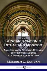 Duncan's Masonic Ritual and Monitor: Ancient York Rite and Rituals of the Freemasons; All Degrees of Mastery Subscription