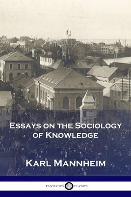 Essays on the Sociology of Knowledge