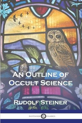 An Outline of Occult Science