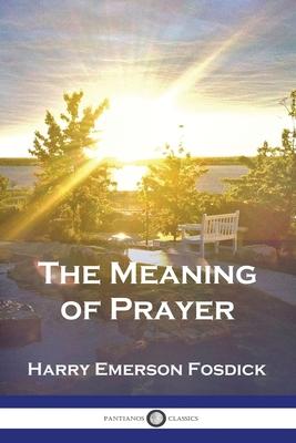 The Meaning of Prayer