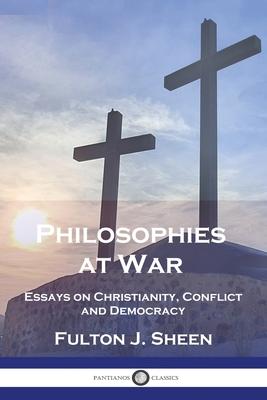 Philosophies at War: Essays on Christianity, Conflict and Democracy Subscription