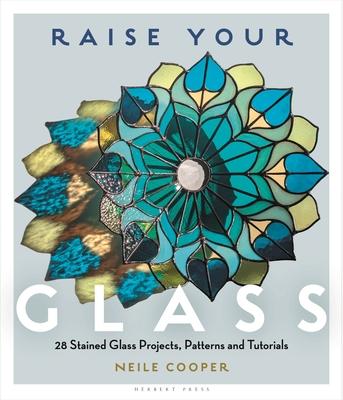 Raise Your Glass: 28 Stained Glass Projects, Patterns and Tutorials Subscription