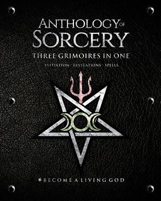 Anthology Sorcery: Three Grimoires in One - Volumes 1, 2 & 3