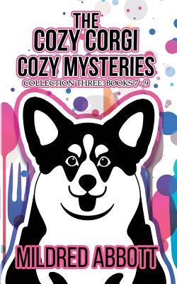 The Cozy Corgi Cozy Mysteries - Collection Three: Books 7-9